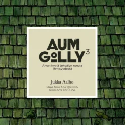 Aalho, Aum Golly 3 - Aivan hyviä tekoälyn runoja ihmisyydestä