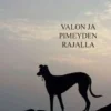Aaltola, Valon ja pimeyden rajalla