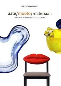 Aate, muoto, materiaali - Designmuseon kokoelmat
