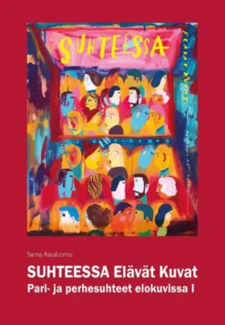 Aavaluoma, Suhteessa Elävät Kuvat - Pari- ja perhesuhteet elokuvissa I