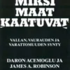 Acemoglu, Miksi maat kaatuvat - Vallan, vaurauden ja varattomuuden synty