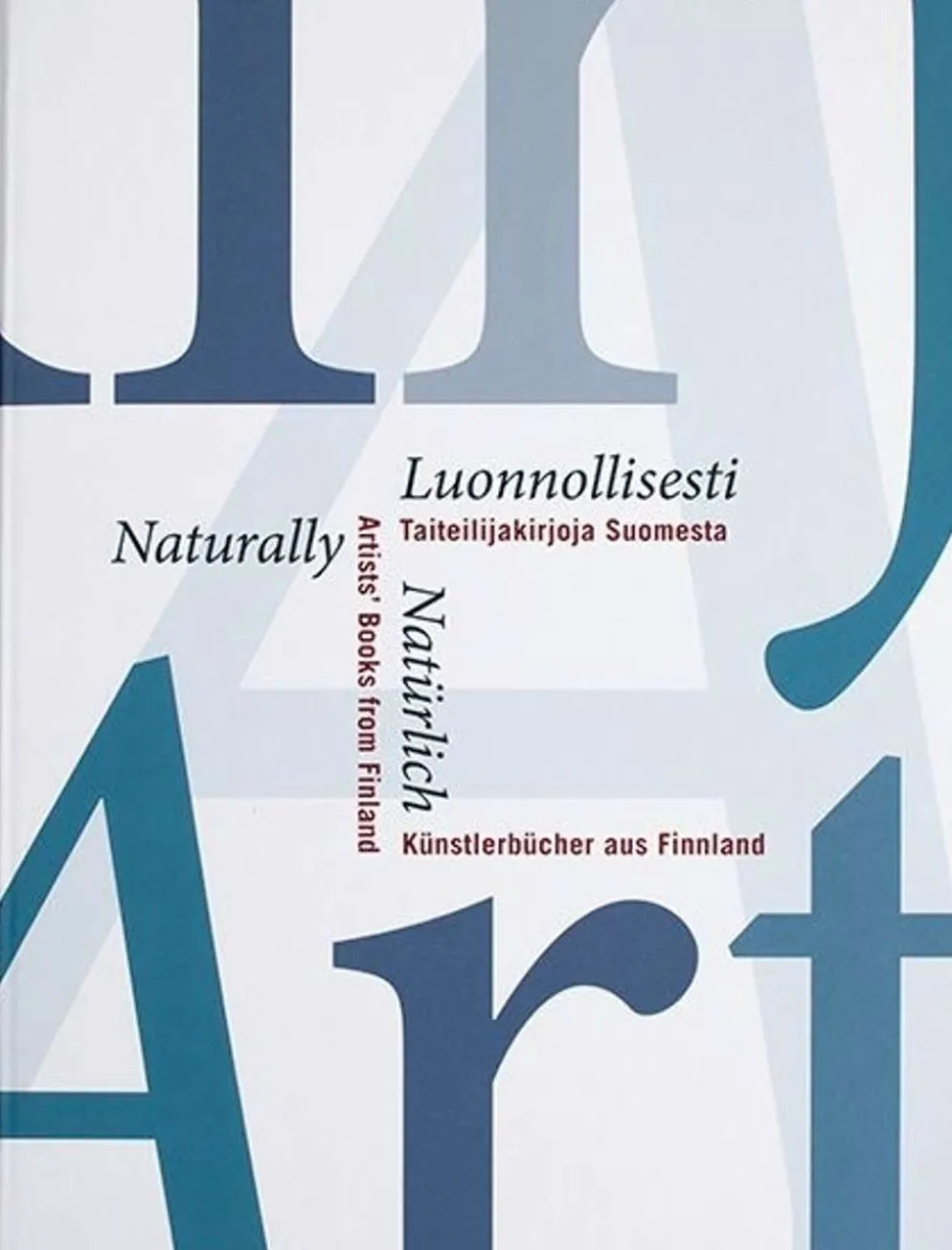Ader, Luonnollisesti - Naturally - Natürlich - Taiteilijakirjoja Suomesta - Artists' Books from Finland - Künstlerbücher aus Finnland