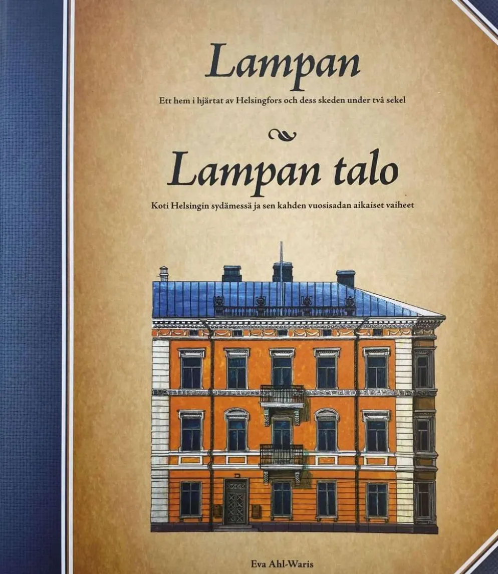 Ahl-Waris, Lampan talo - Koti Helsingin sydämessä ja sen kahden vuosisadan aikaiset vaiheet : Ett hem i hjärtat av Helsingfors och dess skeden under två sekel
