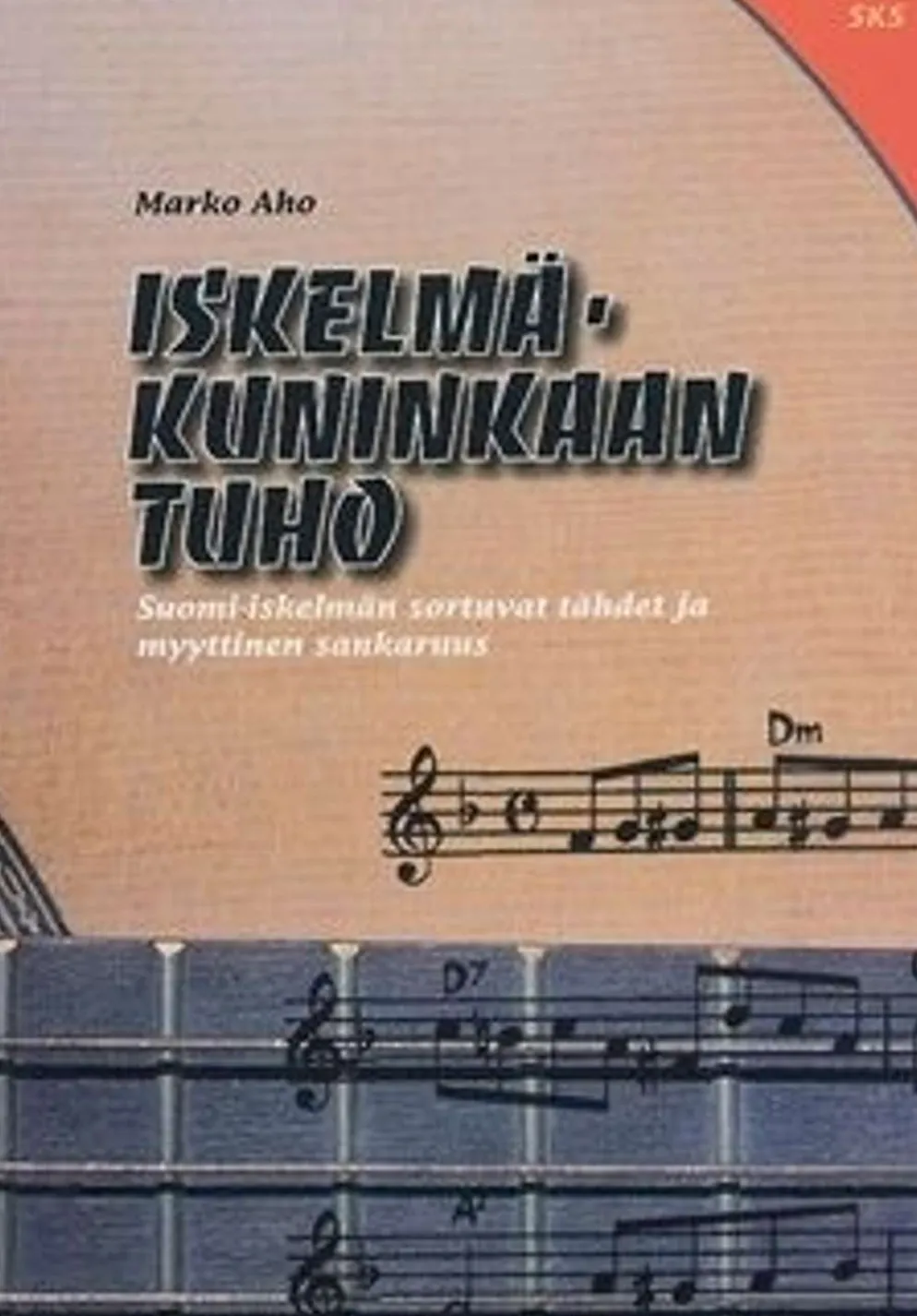 Aho, Iskelmäkuninkaan tuho - Suomi-iskelmän sortuvat tähdet ja myyttinen sankaruus