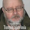 Ahola, Tumpin ajatelmia