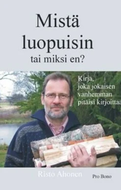 Ahonen, Mistä luopuisin tai miksi en?