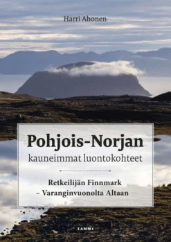 Ahonen, Pohjois-Norjan kauneimmat luontokohteet - Retkeilijän Finnmark - Varanginvuonolta Altaan