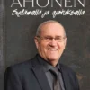 Ahonen, Saarnaaja Heikki Ahonen - Sydämellä ja ajatuksella