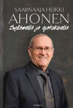 Ahonen, Saarnaaja Heikki Ahonen - Sydämellä ja ajatuksella