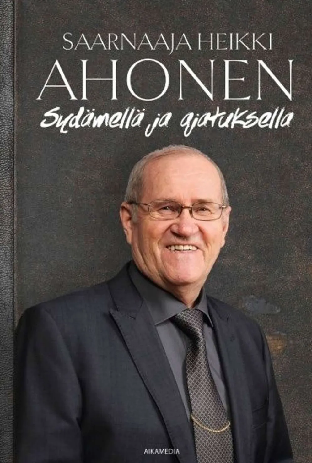 Ahonen, Saarnaaja Heikki Ahonen - Sydämellä ja ajatuksella