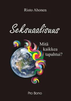 Ahonen, Seksuaalisuus - Mitä kaikkea tapahtui?