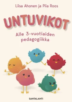 Ahonen, Untuvikot - Alle 3-vuotiaiden pedagogiikka