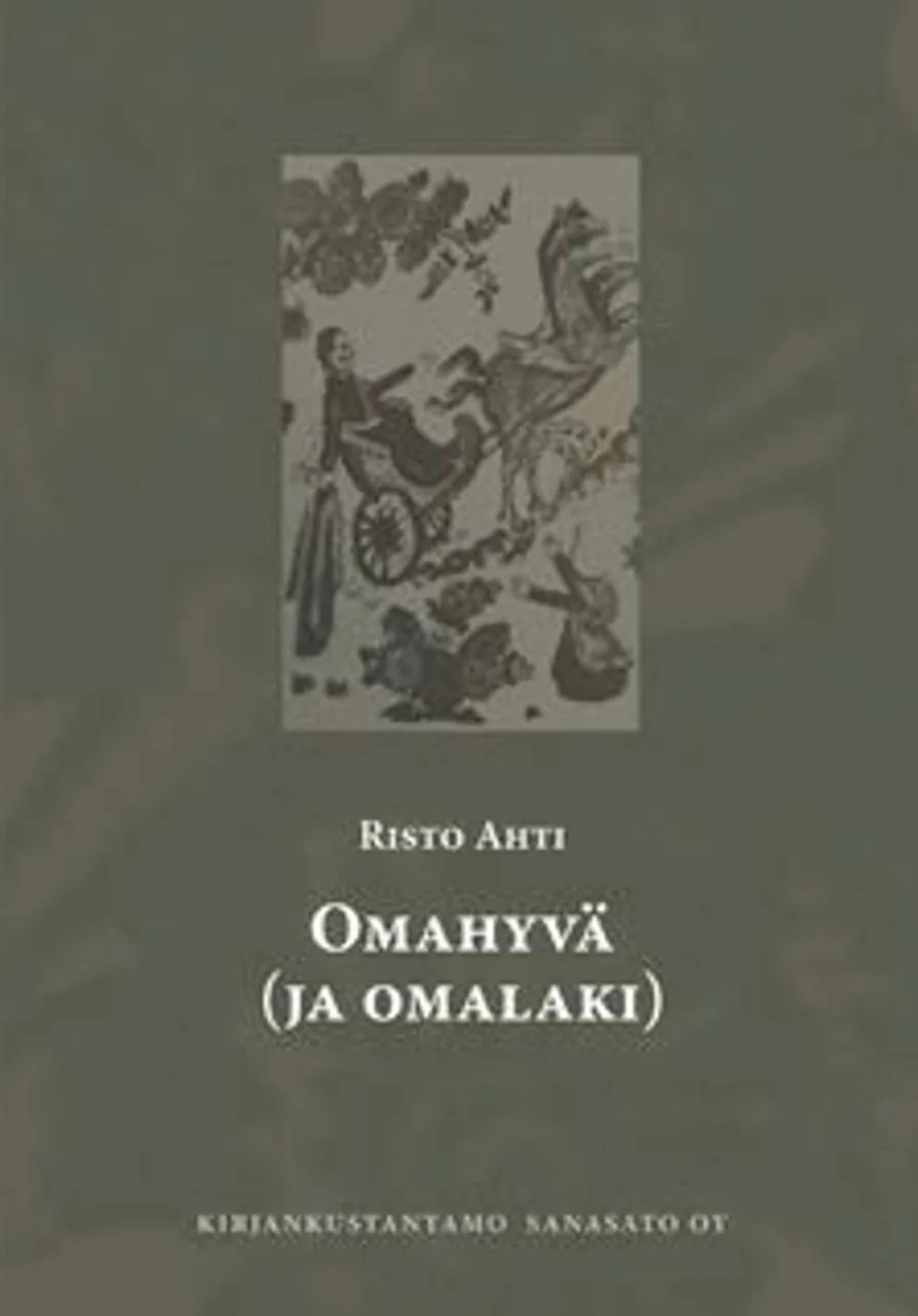 Ahti, Omahyvä (ja omalaki)