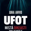 Ahvio, UFOT - Mistä oikeasti on kyse?
