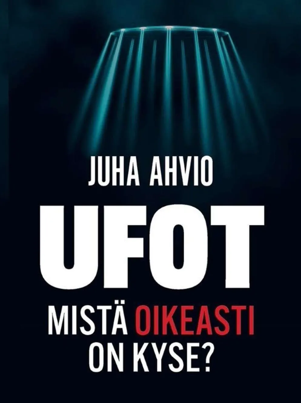 Ahvio, UFOT - Mistä oikeasti on kyse?
