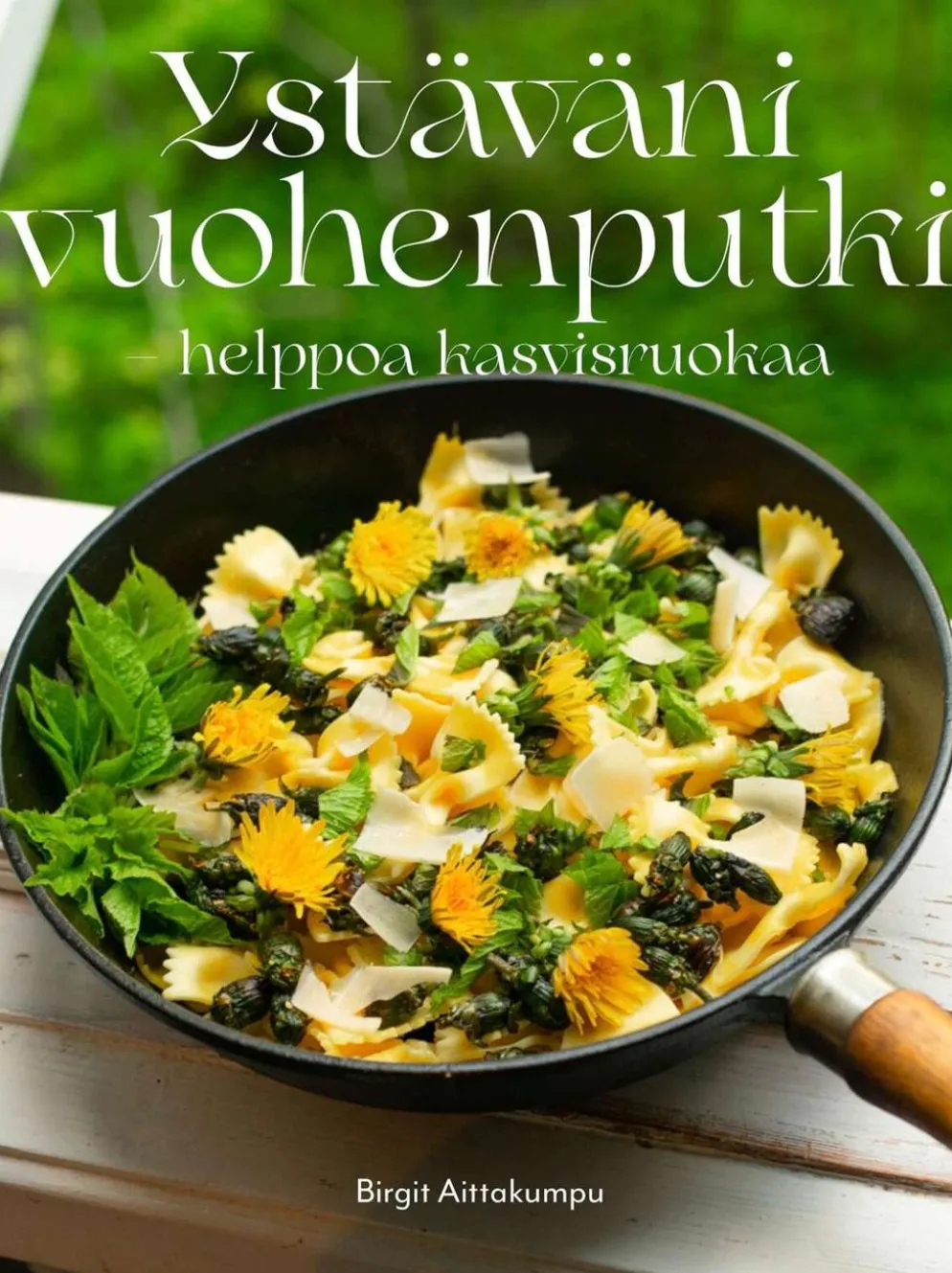 Aittakumpu, Ystäväni vuohenputki - helppoa kasvisruokaa
