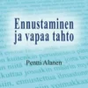 Alanen, Ennustaminen ja vapaa tahto