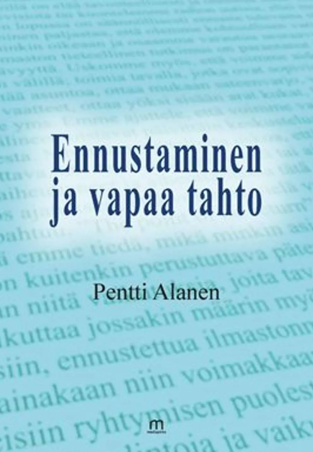 Alanen, Ennustaminen ja vapaa tahto