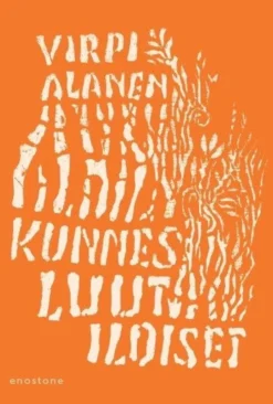 Alanen, Kunnes luut iloiset - Elämäntanssin kirjoitusta