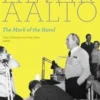 Alvar Aalto - The Mark of the Hand