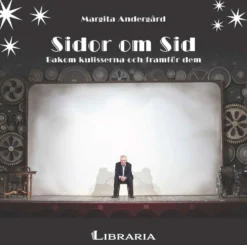 Andergård, Sidor om Sid - Bakom kulisserna och framför dem