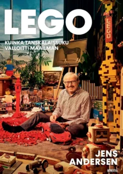 Andersen, LEGO - Kuinka tanskalaissuku valloitti maailman