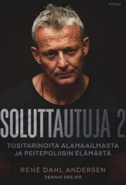 Andersen, Soluttautuja 2 - Tositarinoita alamaailmasta ja peitepoliisin elämästä