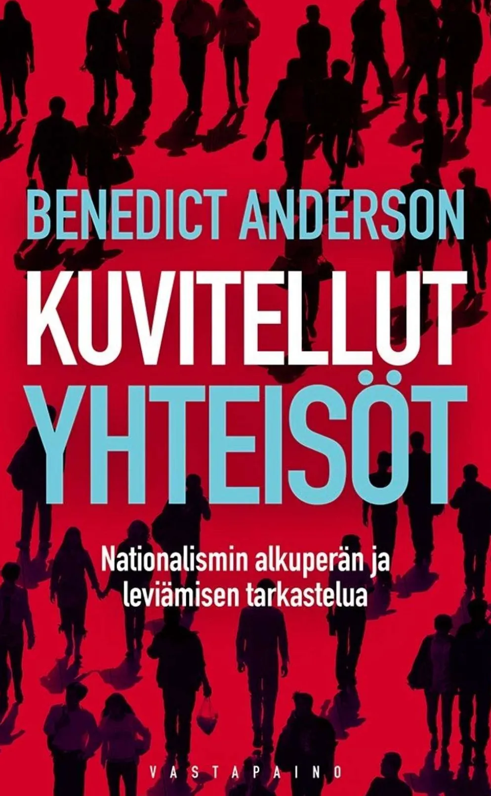 Anderson, Kuvitellut yhteisöt - Nationalismin alkuperän ja leviämisen tarkastelua