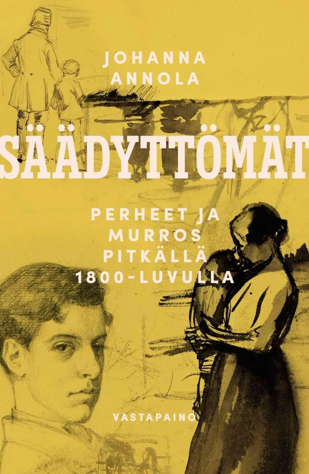 Annola, Säädyttömät - Perheet ja murros pitkällä 1800-luvulla