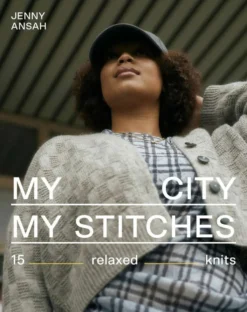 Ansah, My City, My Stitches: 15 relaxed knits