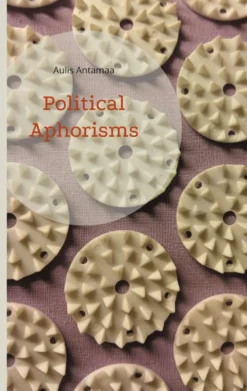 Antamaa, Political Aphorisms