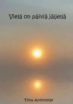 Antintytär, Vielä on päiviä jäljellä
