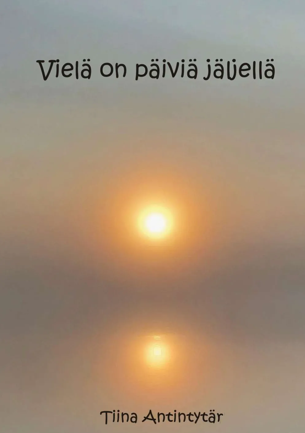 Antintytär, Vielä on päiviä jäljellä