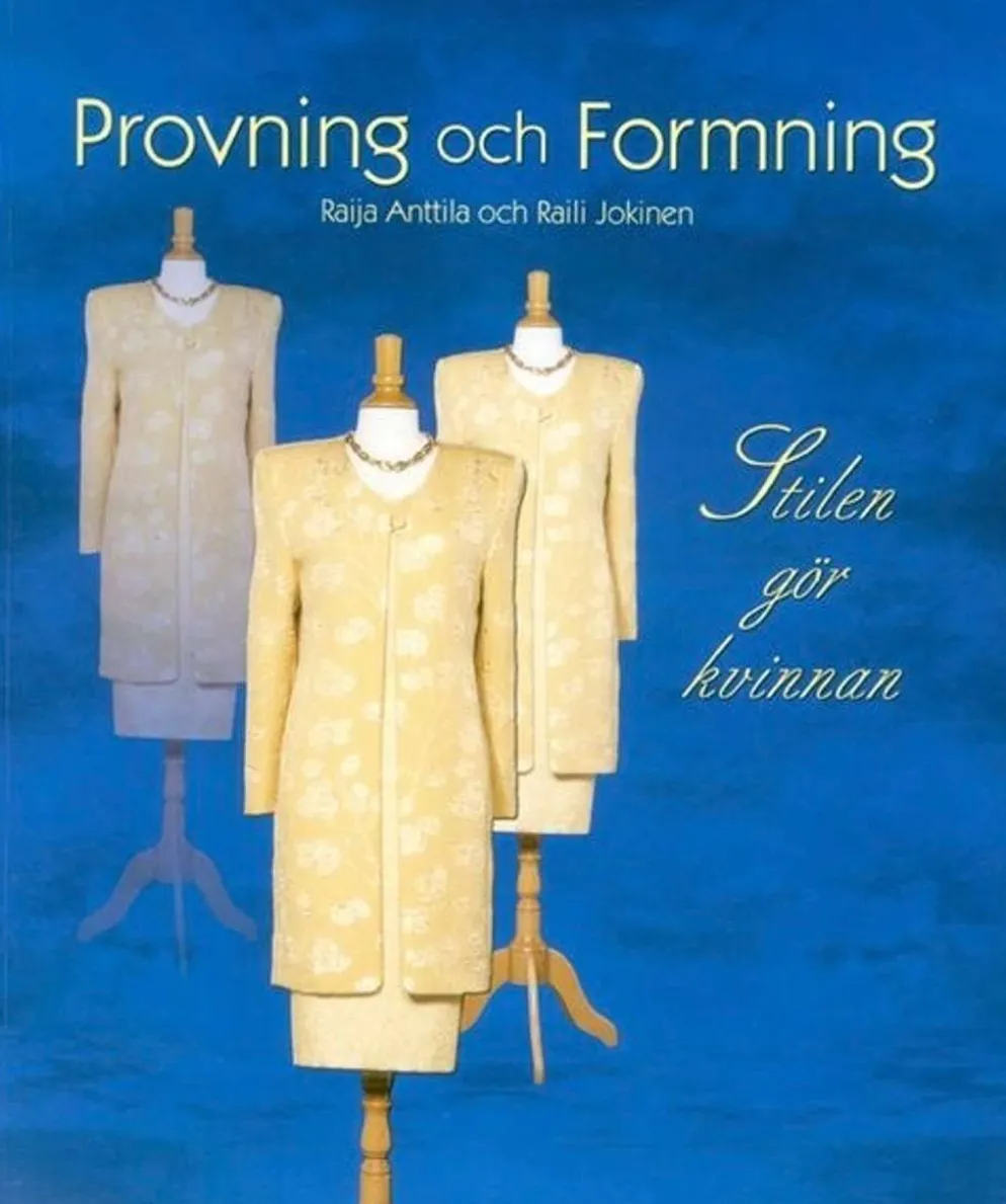 Anttila, Provning och formning - Stilen gör kvinnan