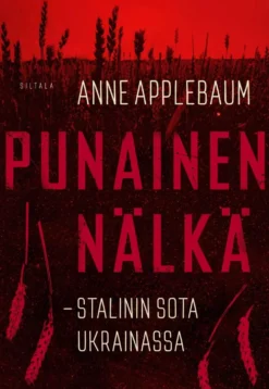 Applebaum, Punainen nälkä - Stalinin sota Ukrainassa