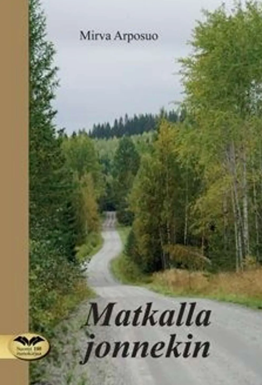 Arposuo, Matkalla jonnekin