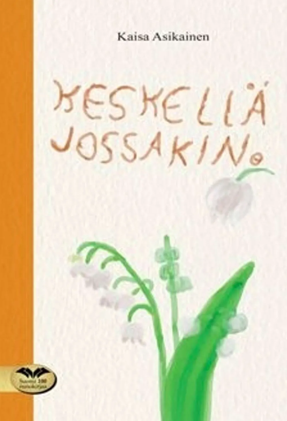 Asikainen, Keskellä jossakin
