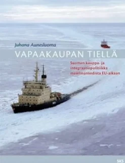 Aunesluoma, Vapaakaupan tiellä - Suomen kauppa- ja integraatiopolitiikka maailmansodista EU-aikaan