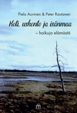 Auvinen, Koti, uskonto ja isänmaa - haikuja elämästä