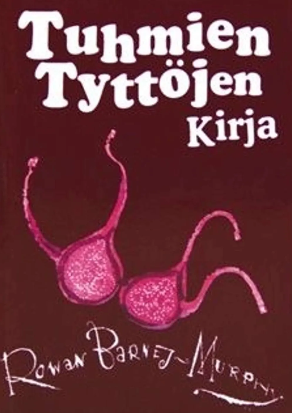 Barnes-Murphy, Tuhmien tyttöjen kirja (minikirja)