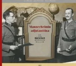 Bäckman, Mannerheimin adjutanttina - O.R. Bäckman muistelee