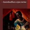 Behn, Oroonoko - kuninkaallisen orjan tarina