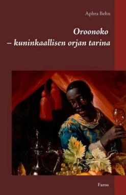 Behn, Oroonoko - kuninkaallisen orjan tarina