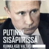 Belton, Putinin sisäpiirissä - Kuinka KGB valtasi Venäjän ja kääntyi länttä vastaan