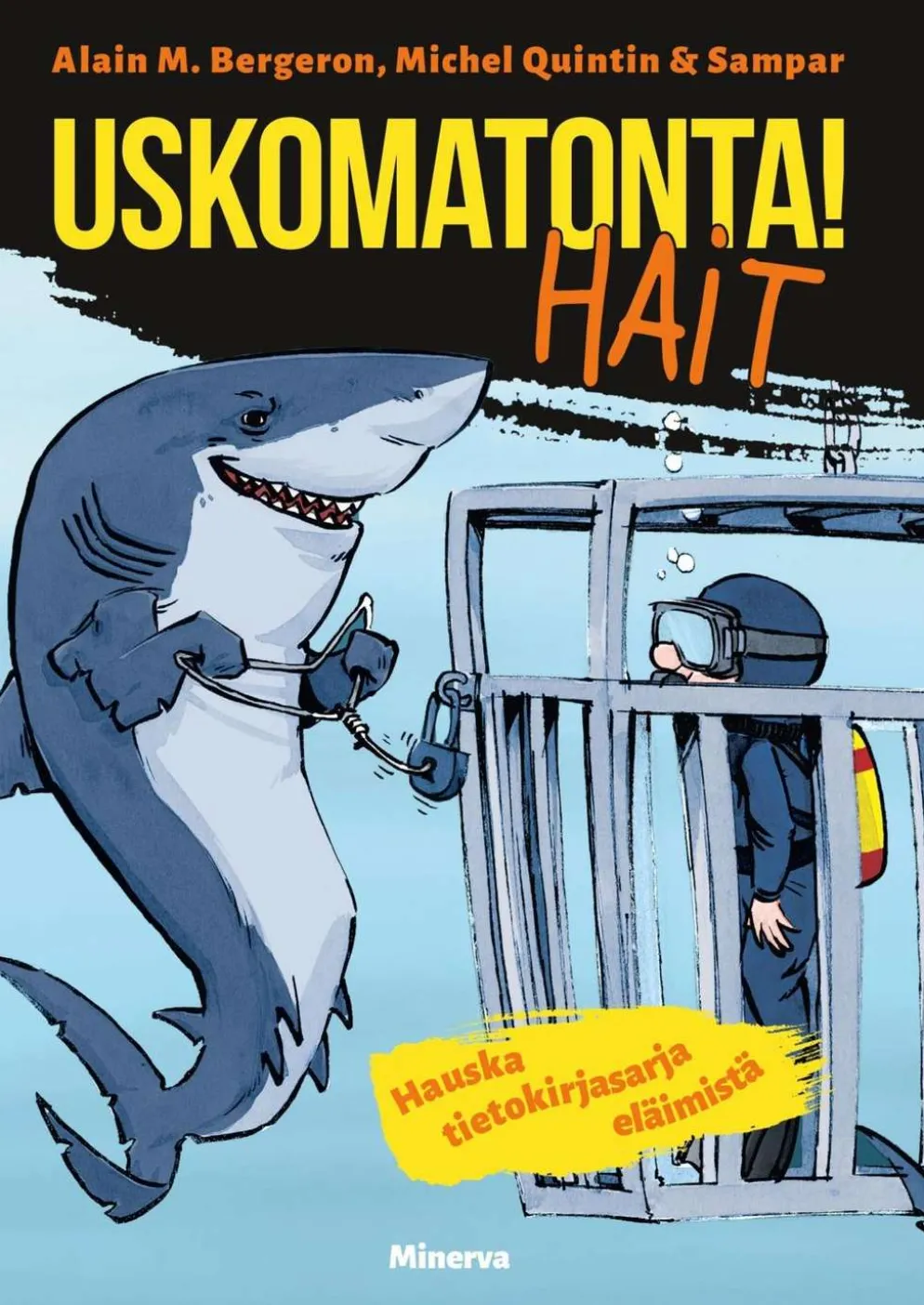 Bergeron, Uskomatonta! Hait