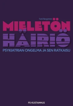 Bergström, Mieletön häiriö - Psykiatrian ongelma ja sen ratkaisu