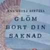 Bertell, Glöm bort din saknad