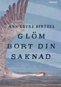 Bertell, Glöm bort din saknad