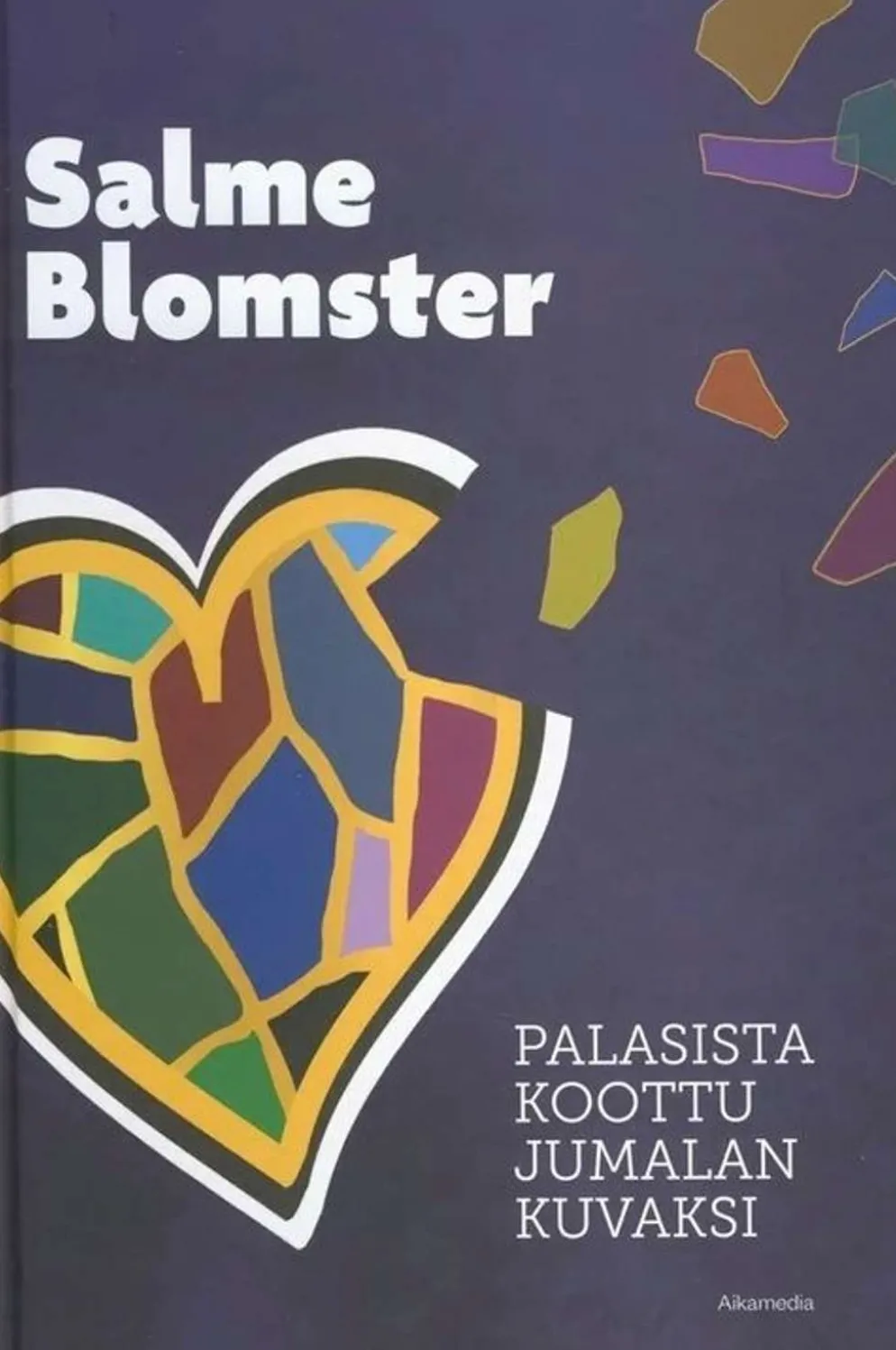 Blomster, Palasista koottu Jumalan kuvaksi