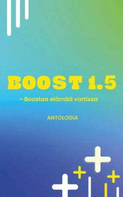 Boost 1.5 - Boostaa elämää vartissa - Antologia